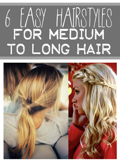 6 Easy Hairstyles for Medium to Long Hair