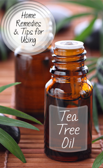 Home Remedies & Tips for Using Tea Tree Oil