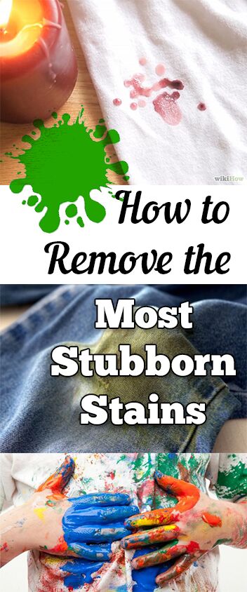 How to remove the most stubborn stains