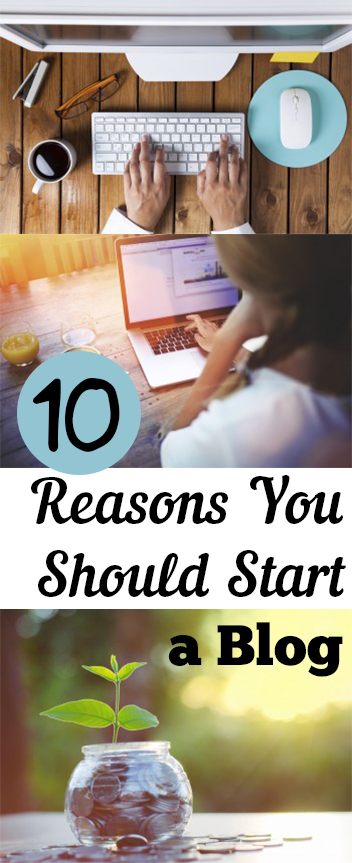 10 Reasons You Should Start a Blog