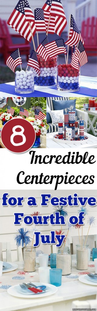 8 Incredible Centerpieces for a Festive Fourth of July 