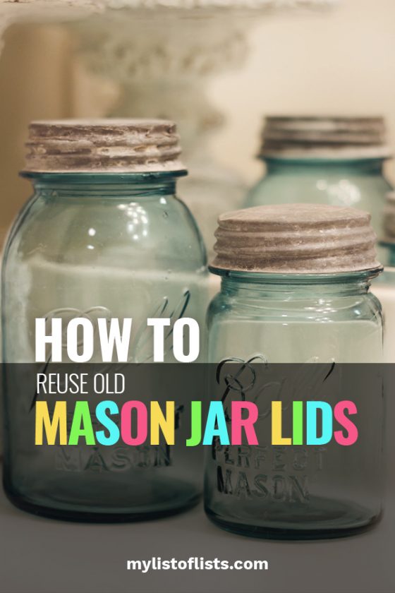 How to Reuse Old Mason Jar Lids - My List of Lists