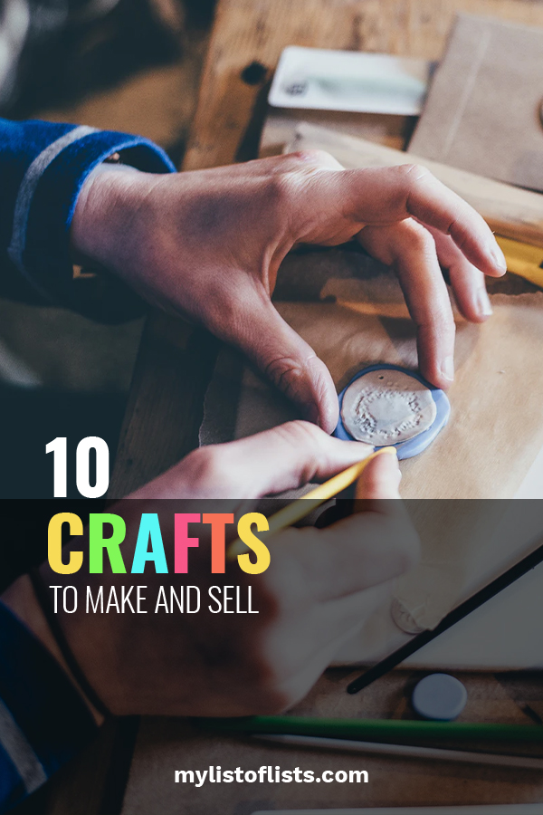 10 Crafts to Make and Sell - My List of Lists