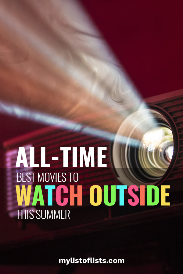 All Time Best Movies To Watch Outside This Summer