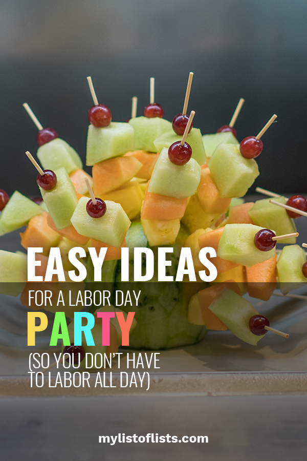 Easy Ideas For A Labor Day Party (So You Don't Have To Labor All Day)