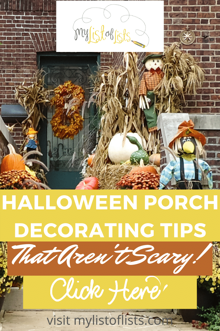 Want a "spooktacular' Halloween Porch? You can have it with the decorating tips found in this post. Easy and fast ways to make your porch the best on the block. Visit mylistoflists.com to learn more. Don't forget to sign up for our weekly email. #halloween #porchdecorating #decoratingtips #mylistoflistsblog