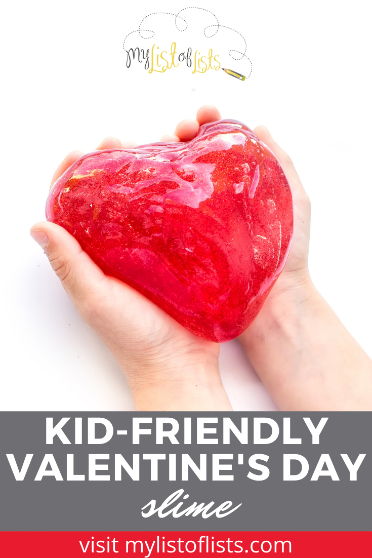 Mylistoflists.com has ideas for everyone and everything! Find tons of activities you can do by yourself or with your family! If you're spending this Valentine's Day with your kids, try out this fun slime they'll love making!